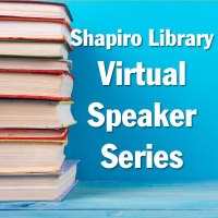 Stack of books with words "Shapiro Library Virtual Speaker Series"