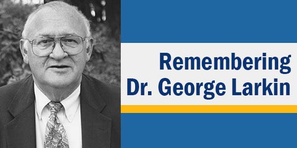 Image of a person with the text Remembering Dr. George Larkin